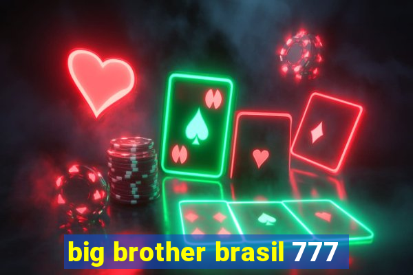 big brother brasil 777